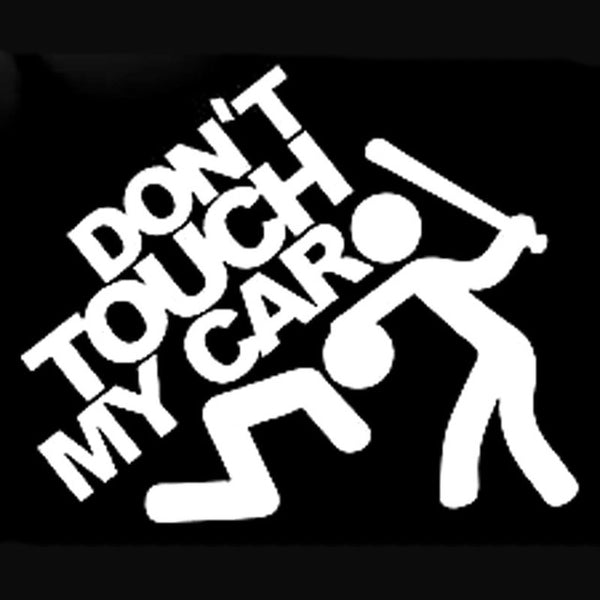 Funny Don't Touch My Car Decal